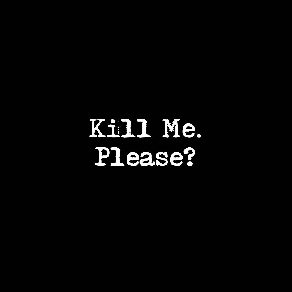 Kill Me Wallpapers