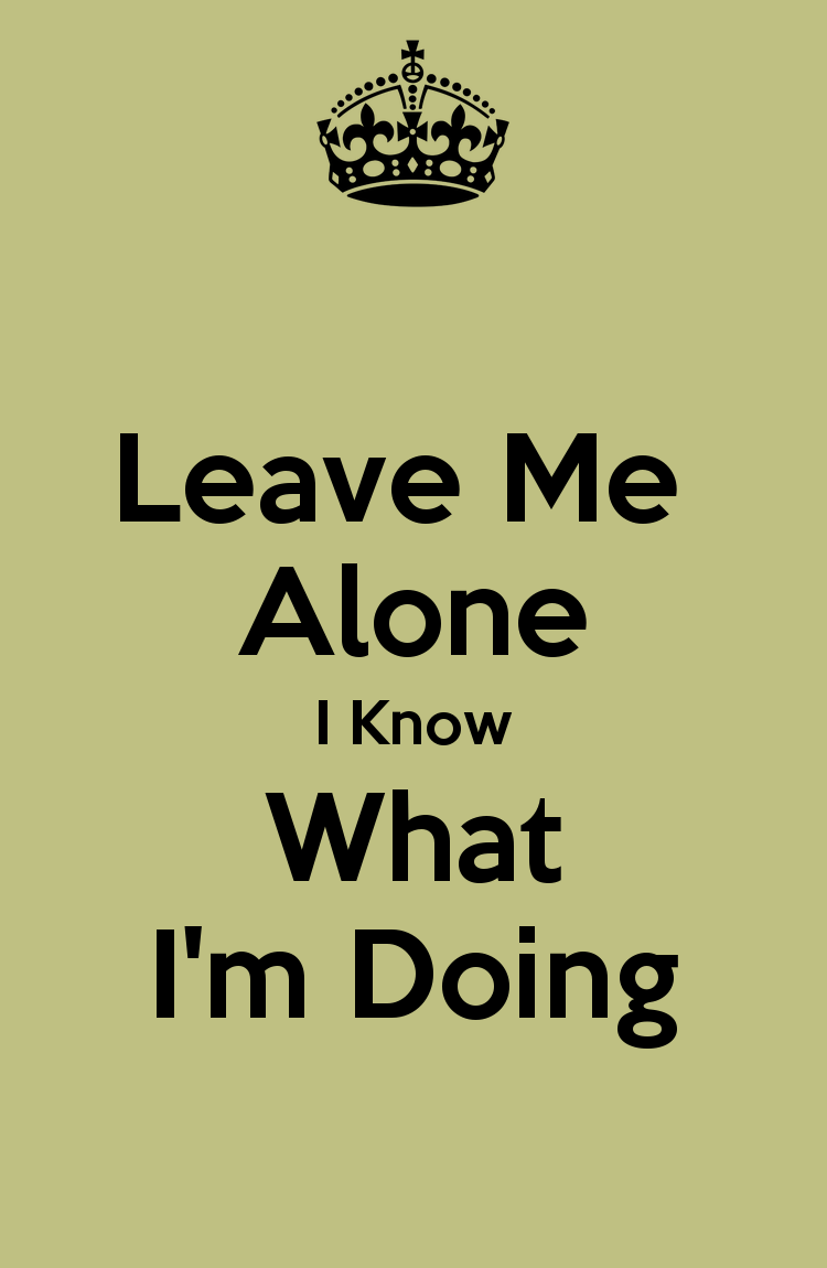 Leave Me Alone Wallpapers