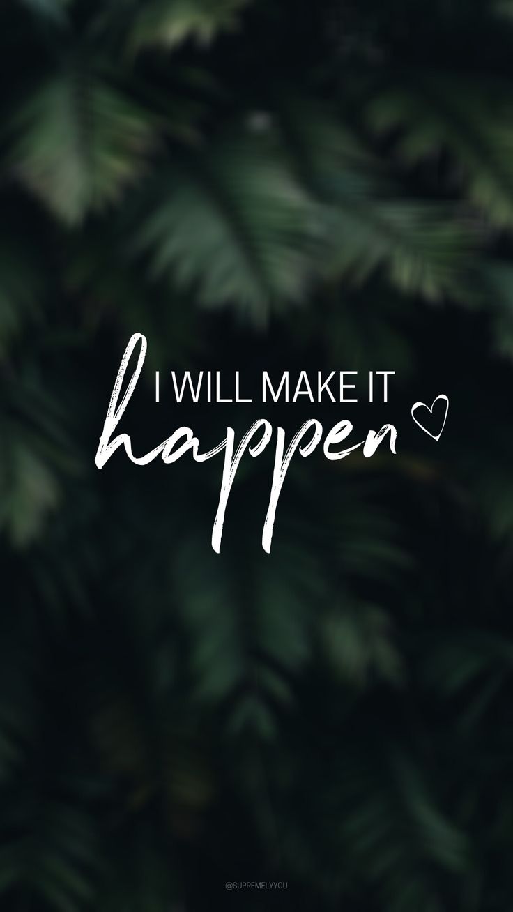 Make It Happen Wallpapers