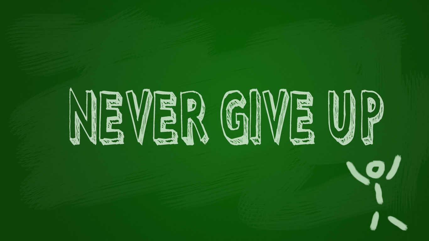 Never Give Up Wallpapers