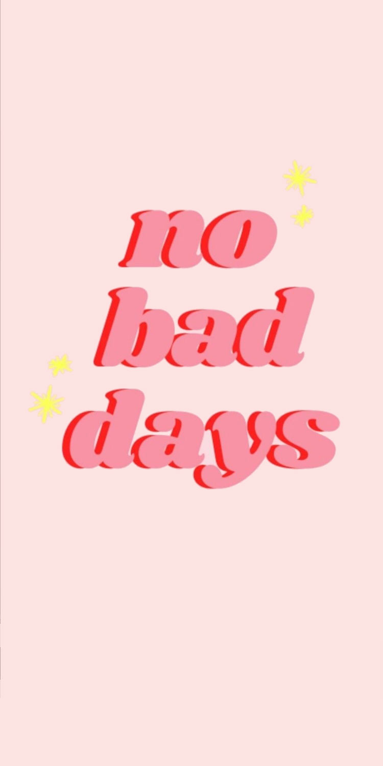 No Bad Days Wallpapers