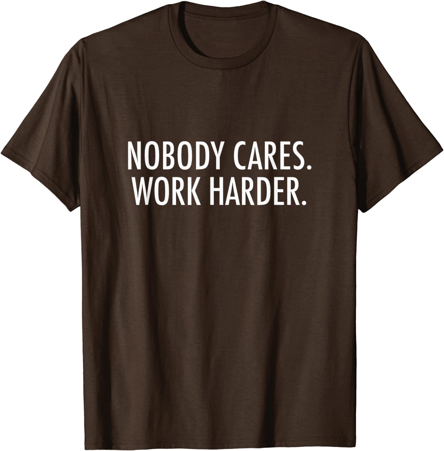 Nobody Cares Work Harder Wallpapers