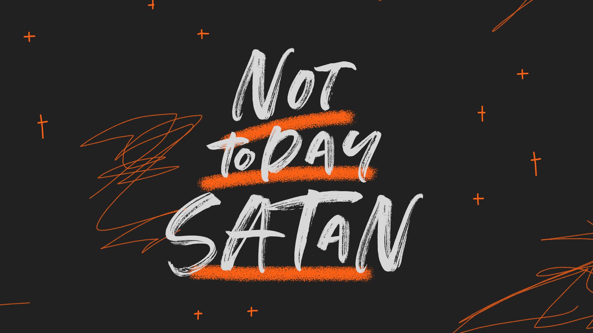 Not Today Satan Wallpapers