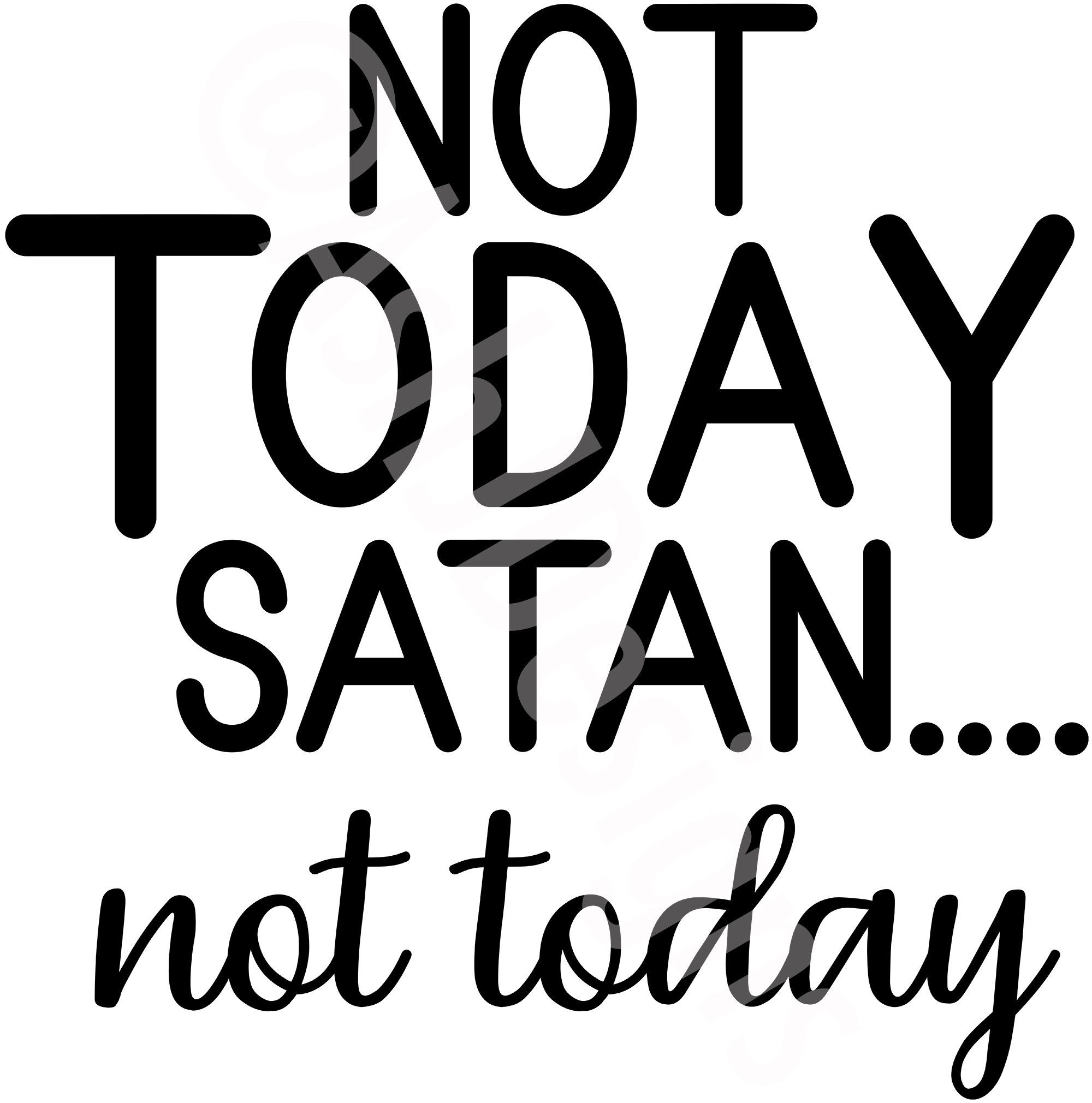 Not Today Satan Wallpapers