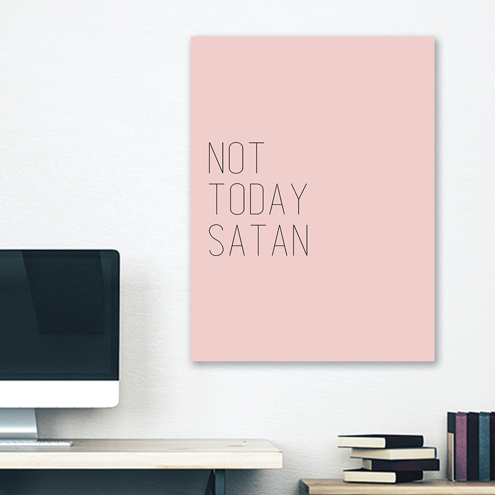 Not Today Satan Wallpapers