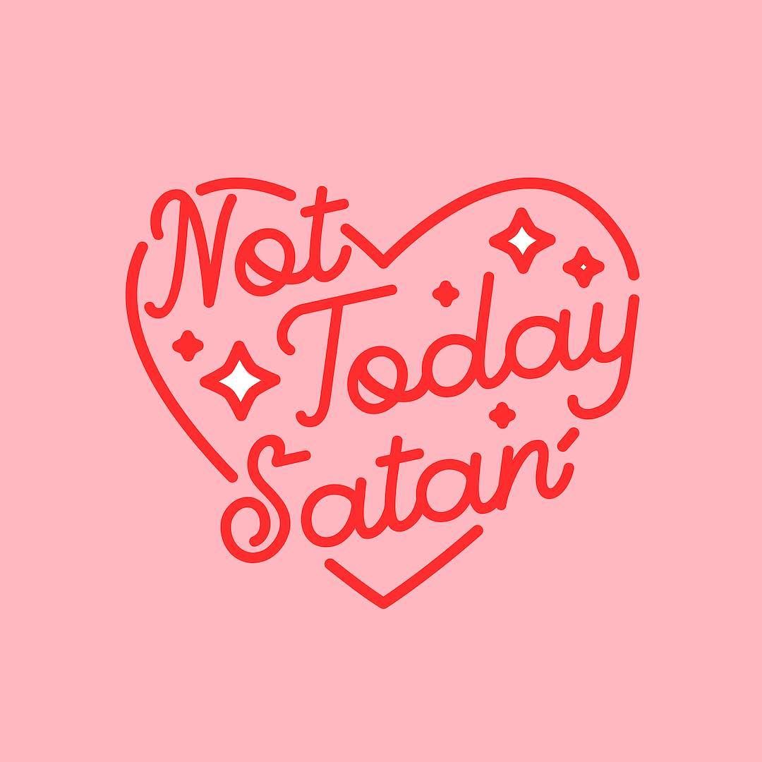 Not Today Satan Wallpapers