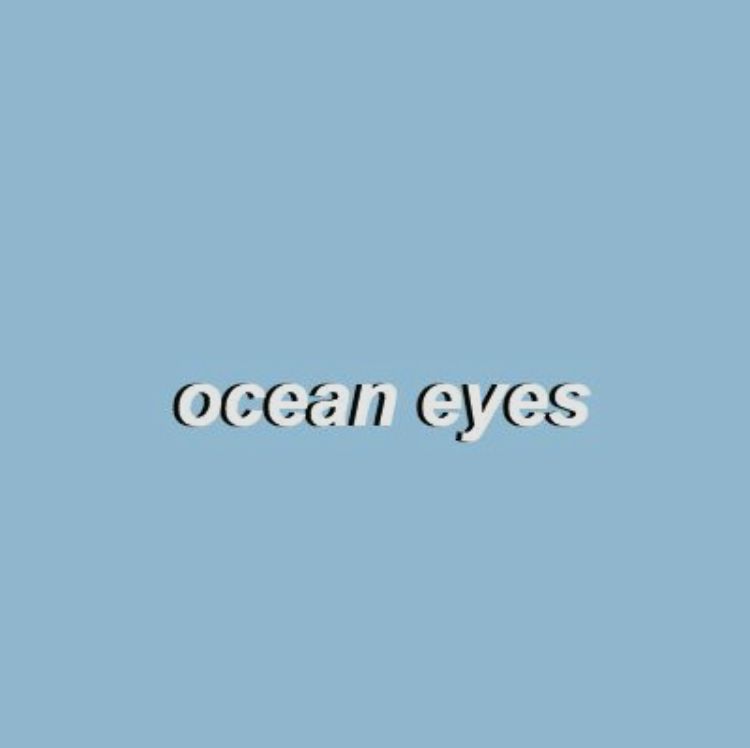 Ocean Eyes Aesthetic Wallpapers