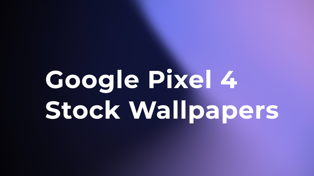 Pixel 4 Stock Wallpapers