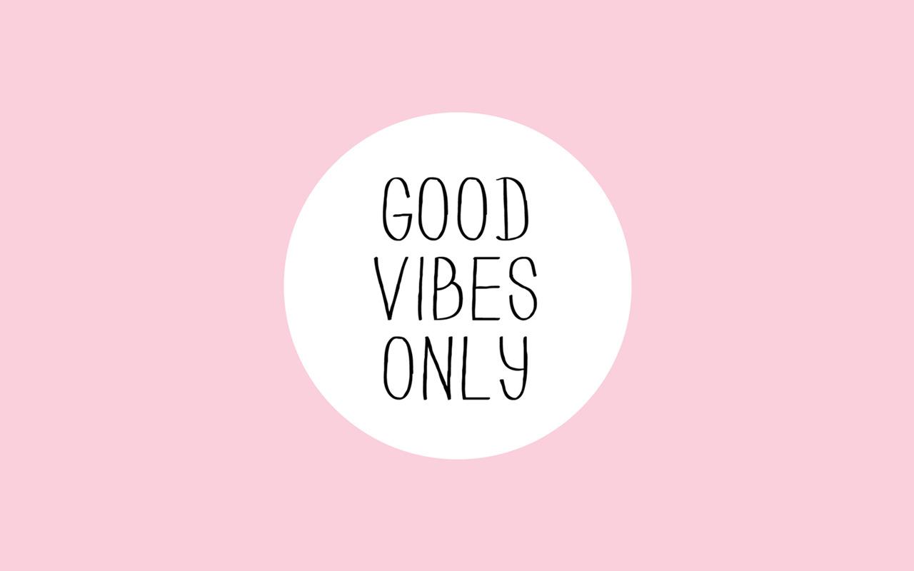 Positive Vibes Wallpapers