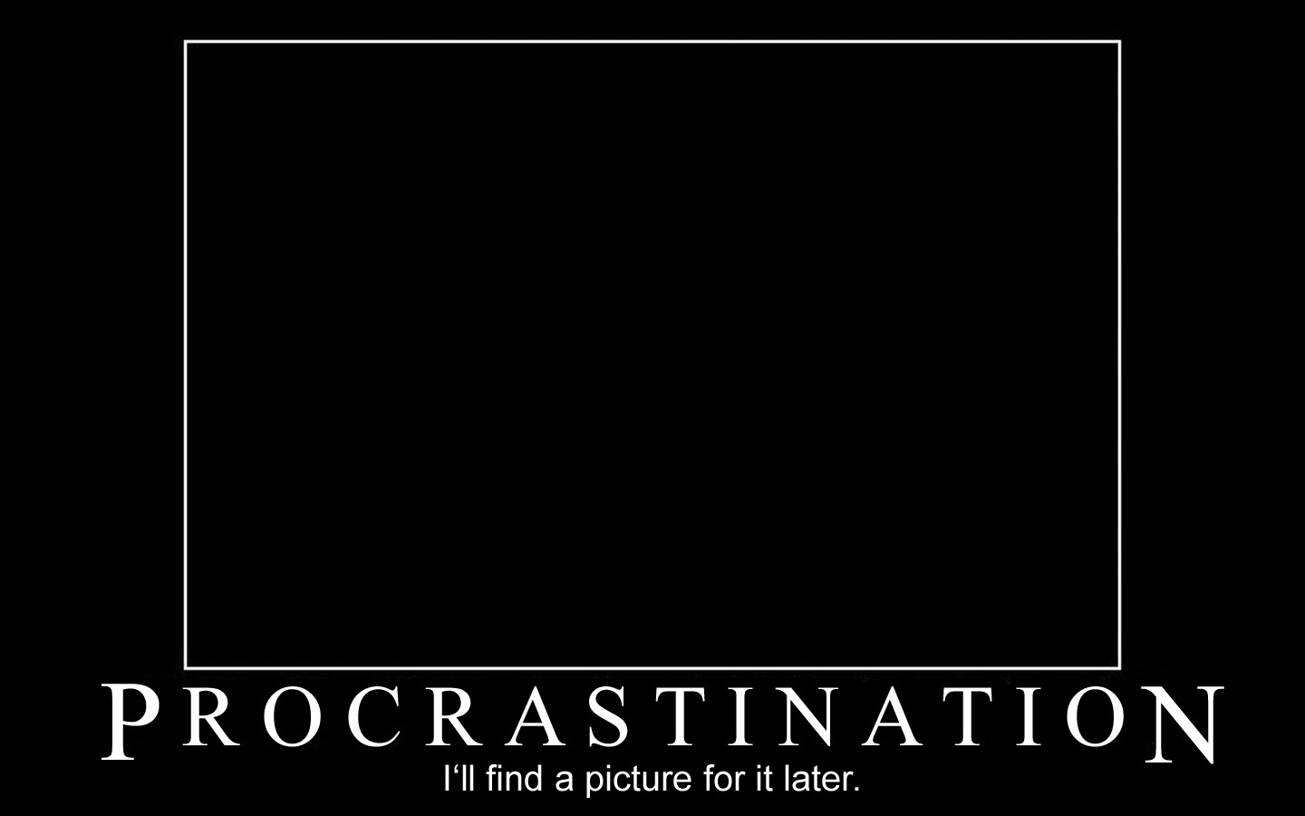 Procrastination Wallpapers