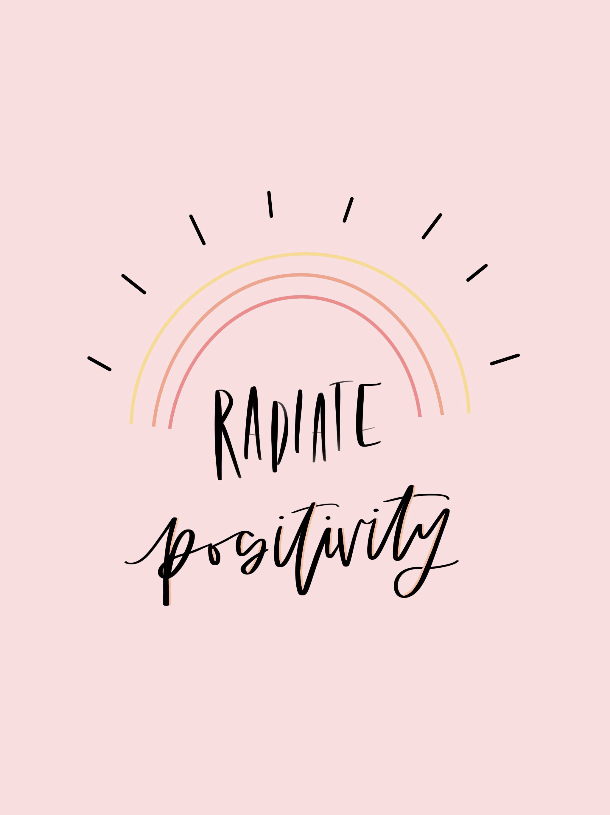 Radiate Positivity Wallpapers