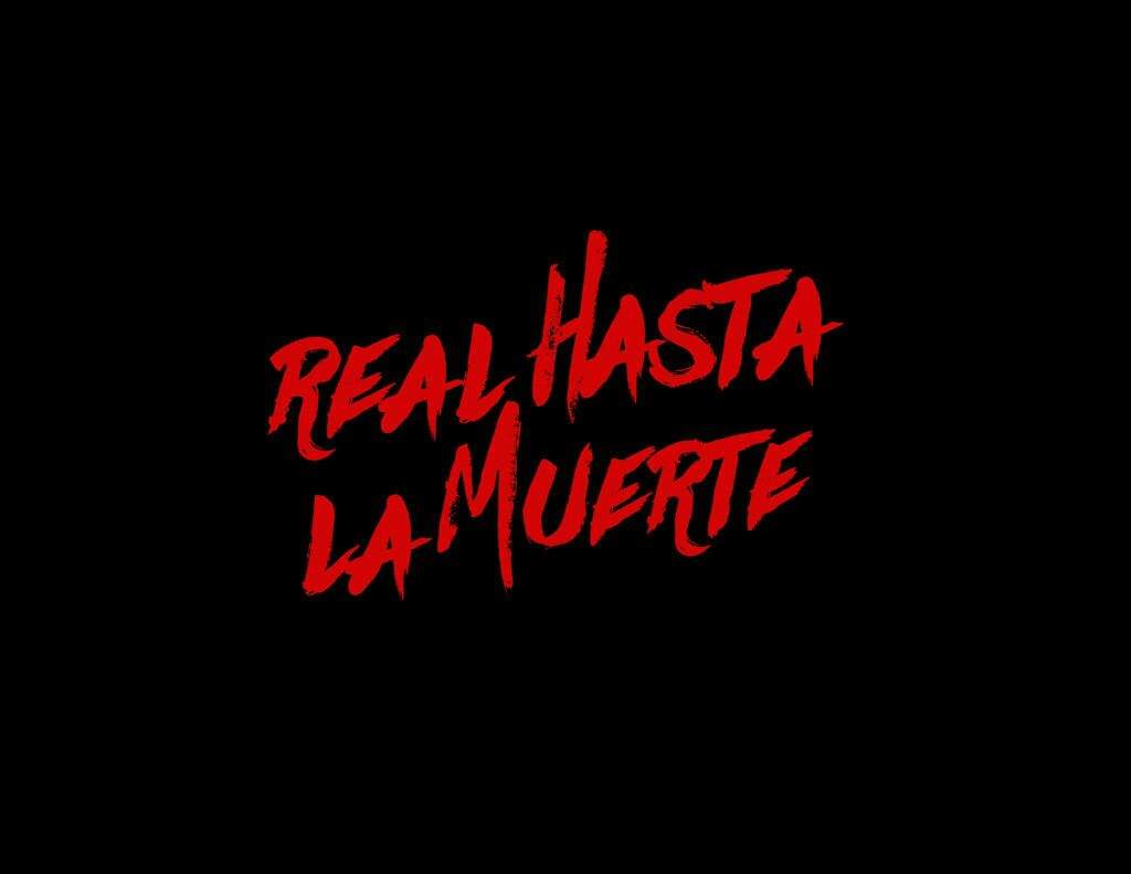 Real Hasta La Muerte Wallpapers