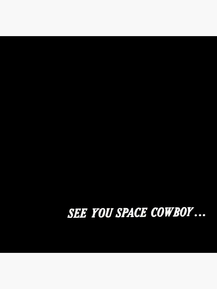 See You Space Cowboy Wallpapers