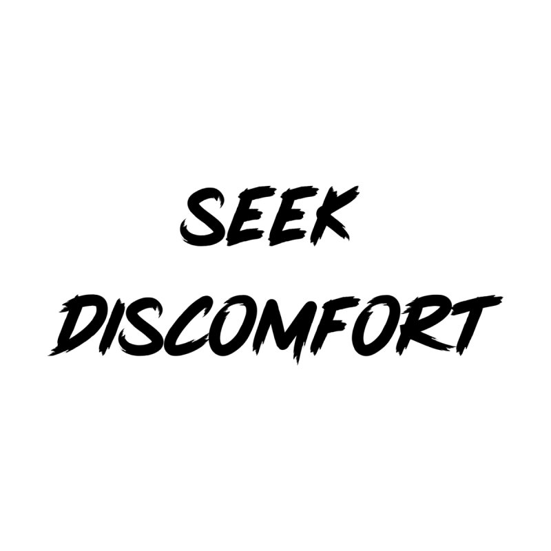 Seek Discomfort Wallpapers