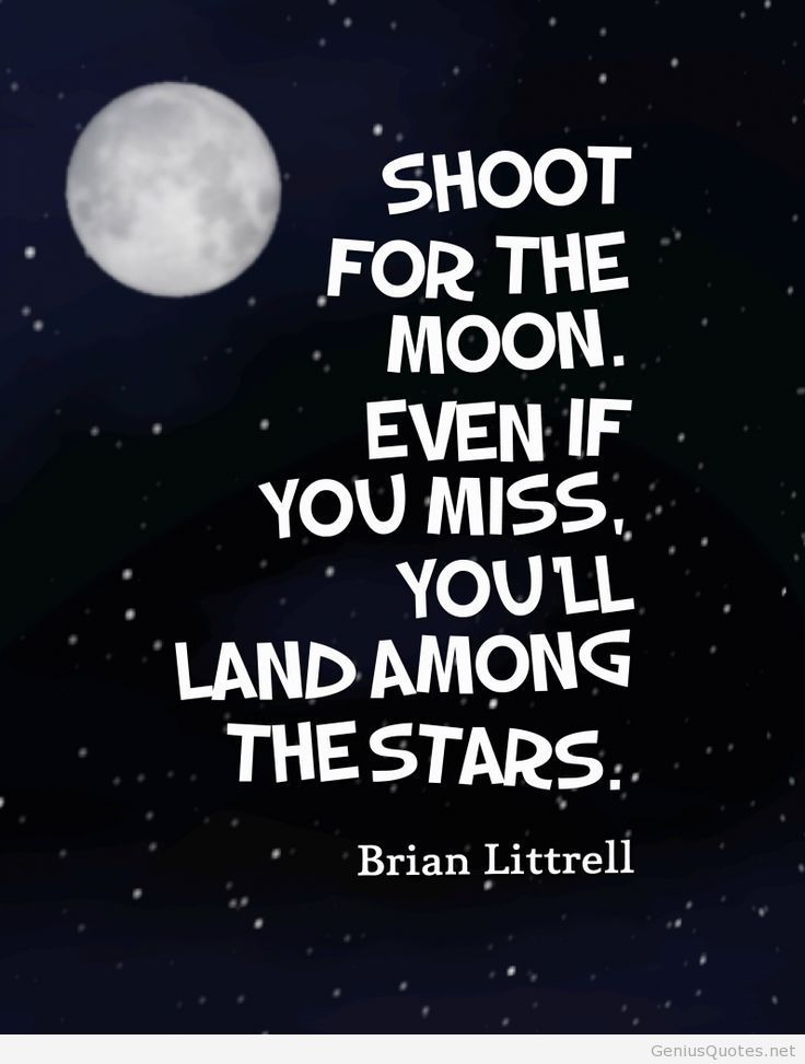 Shoot For The Stars Aim For The Moon Wallpapers