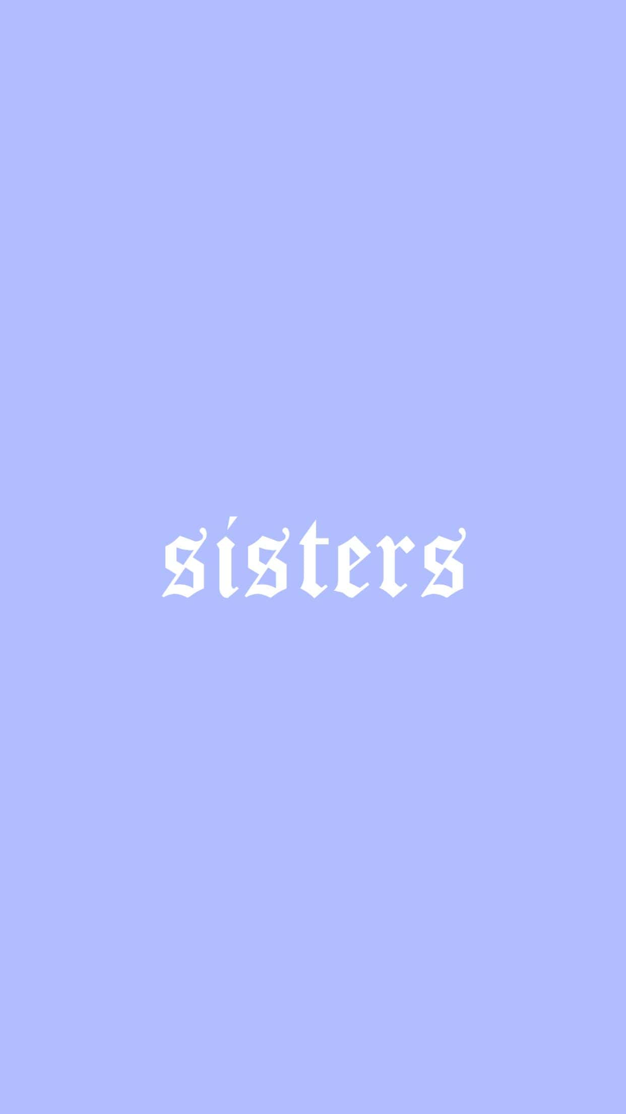 Sisters Wallpapers