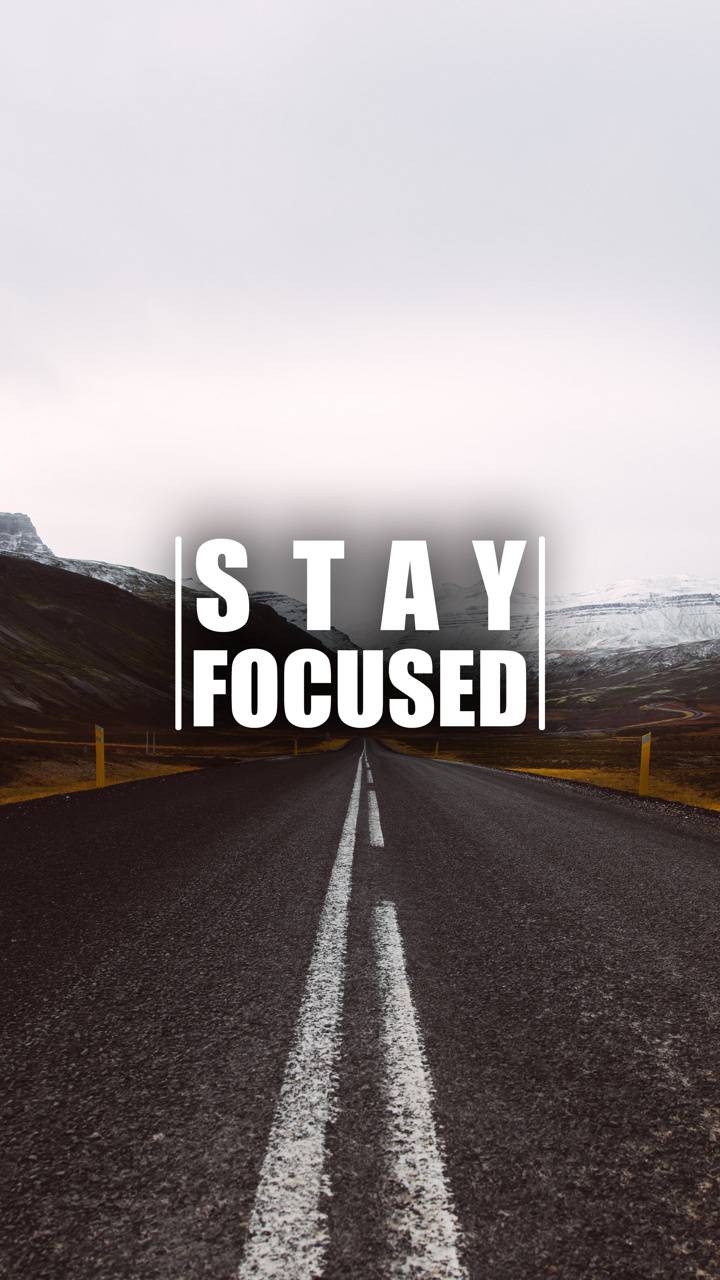 Stay Focused Wallpapers