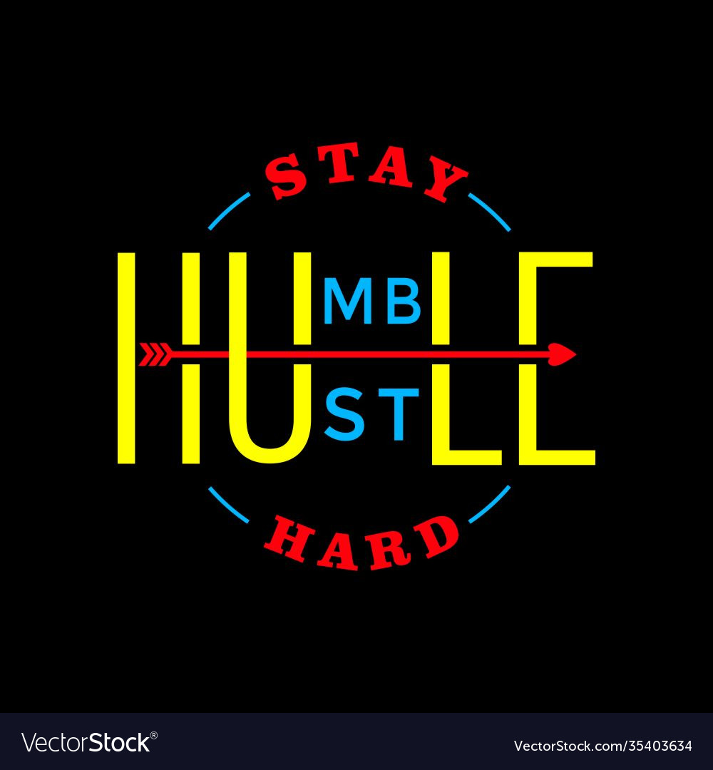 Stay Humble Hustle Hard Wallpapers