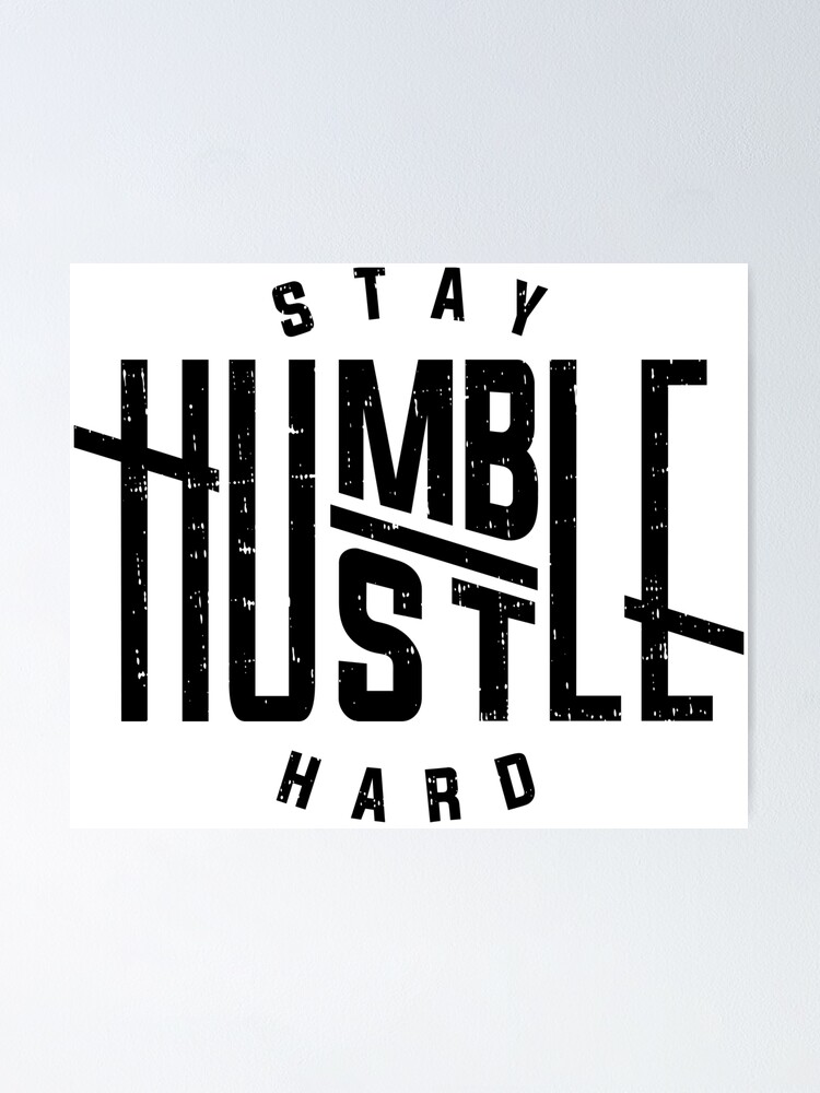 Stay Humble Hustle Hard Wallpapers