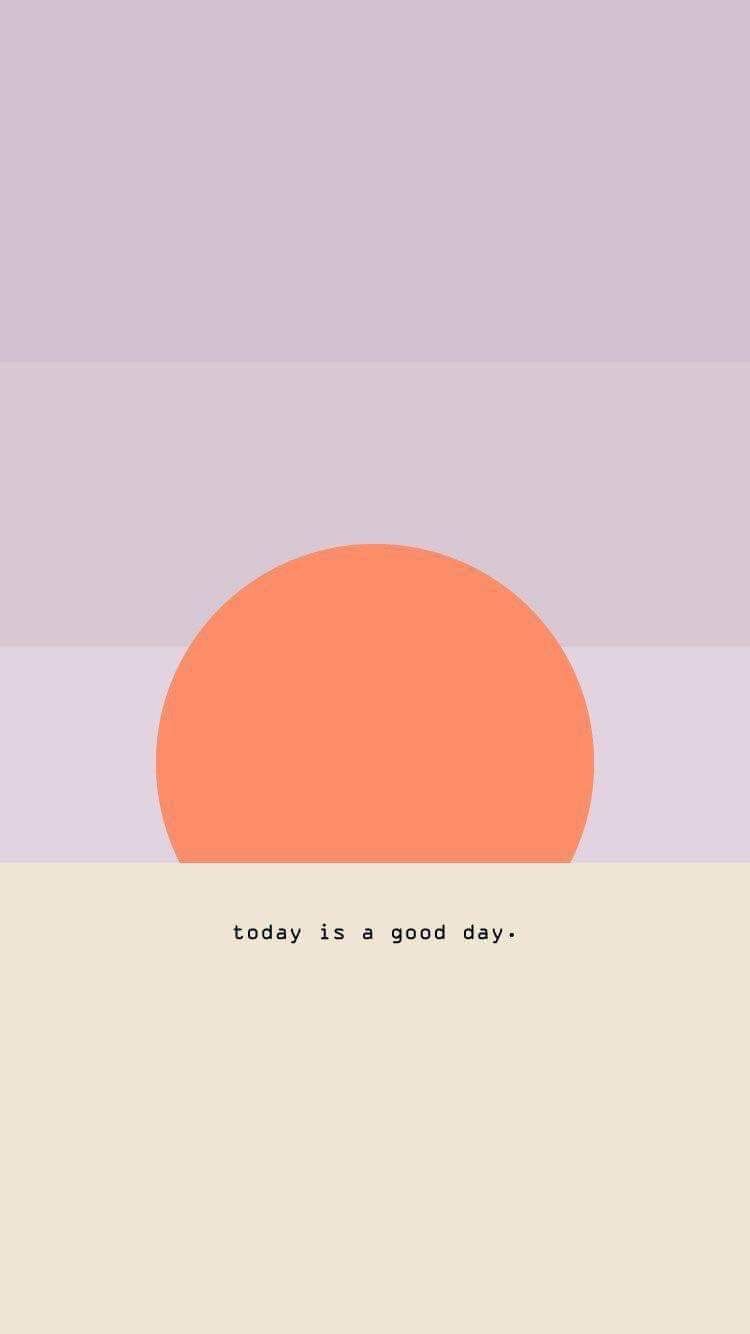 Today Is A Good Day Wallpapers