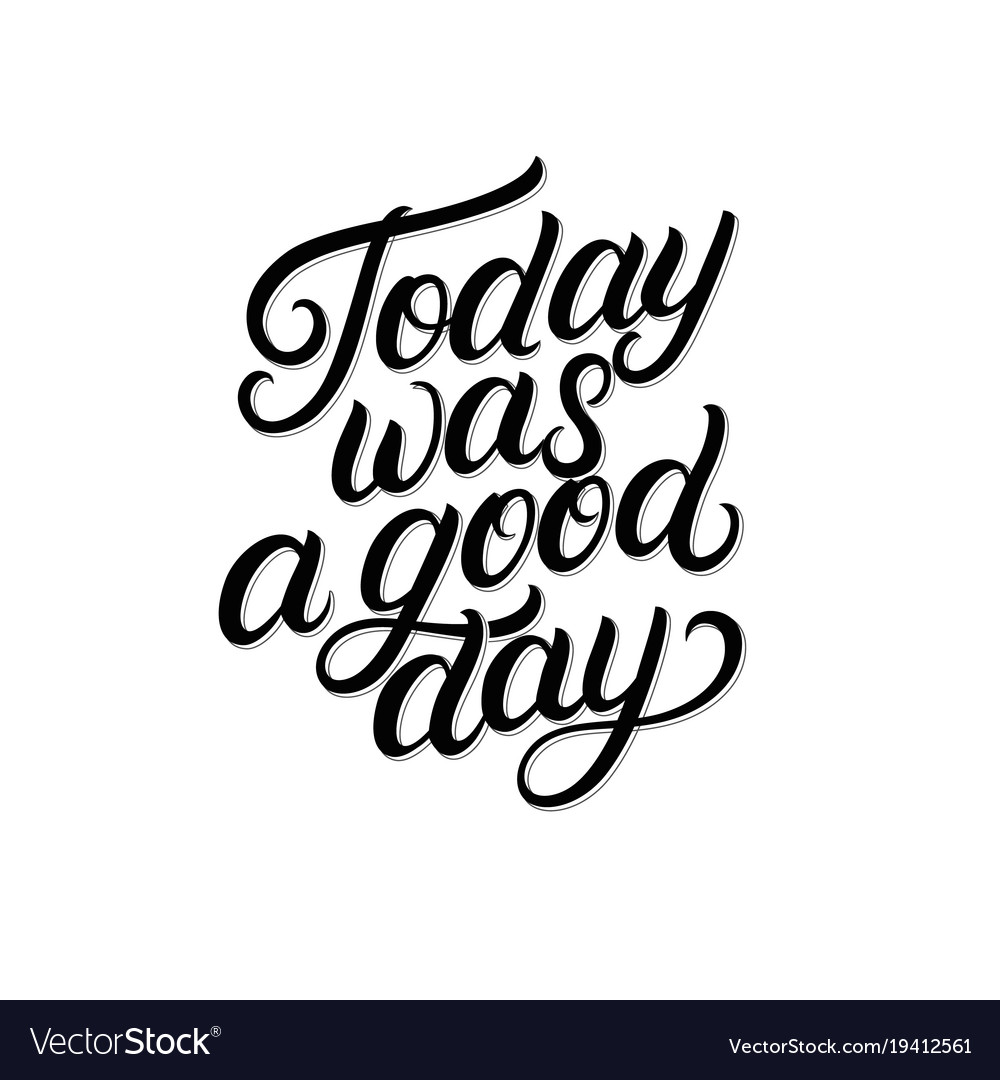 Today Is A Good Day Wallpapers