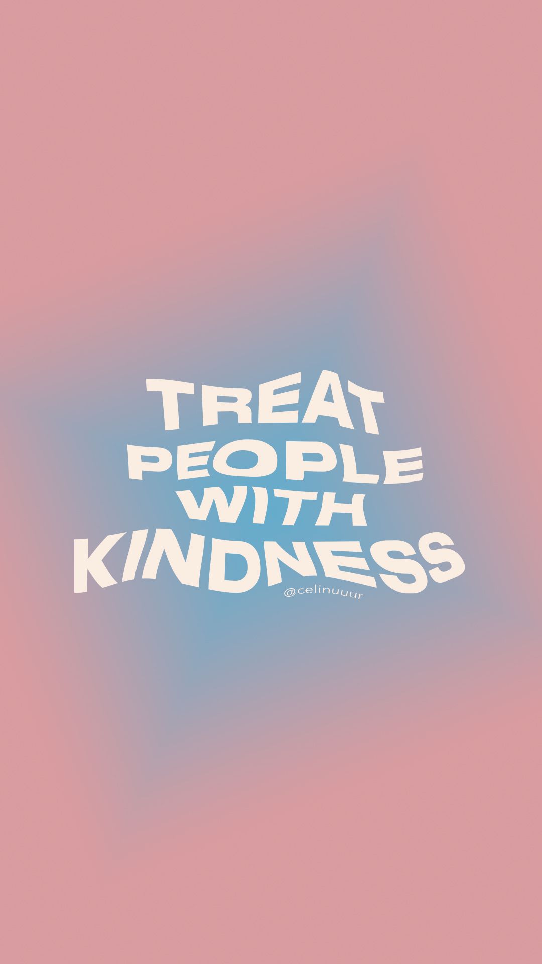 Treat People With Kindness Wallpapers