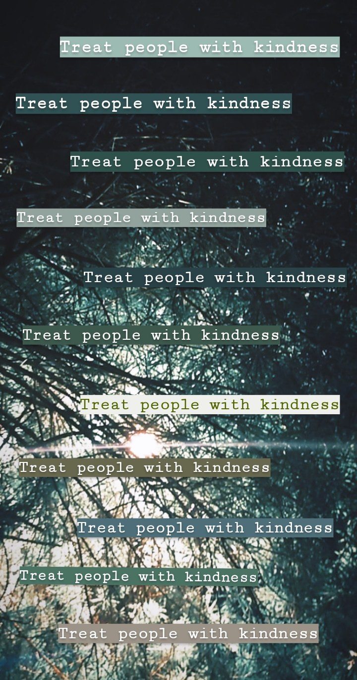 Treat People With Kindness Wallpapers