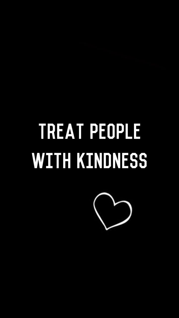 Treat People With Kindness Wallpapers