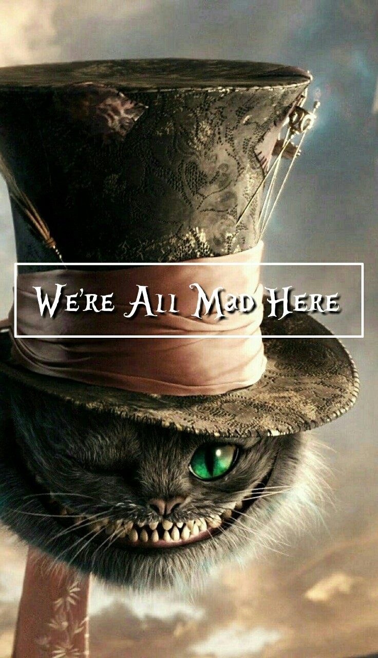 We Are All Mad Here Cheshire Cat Wallpapers