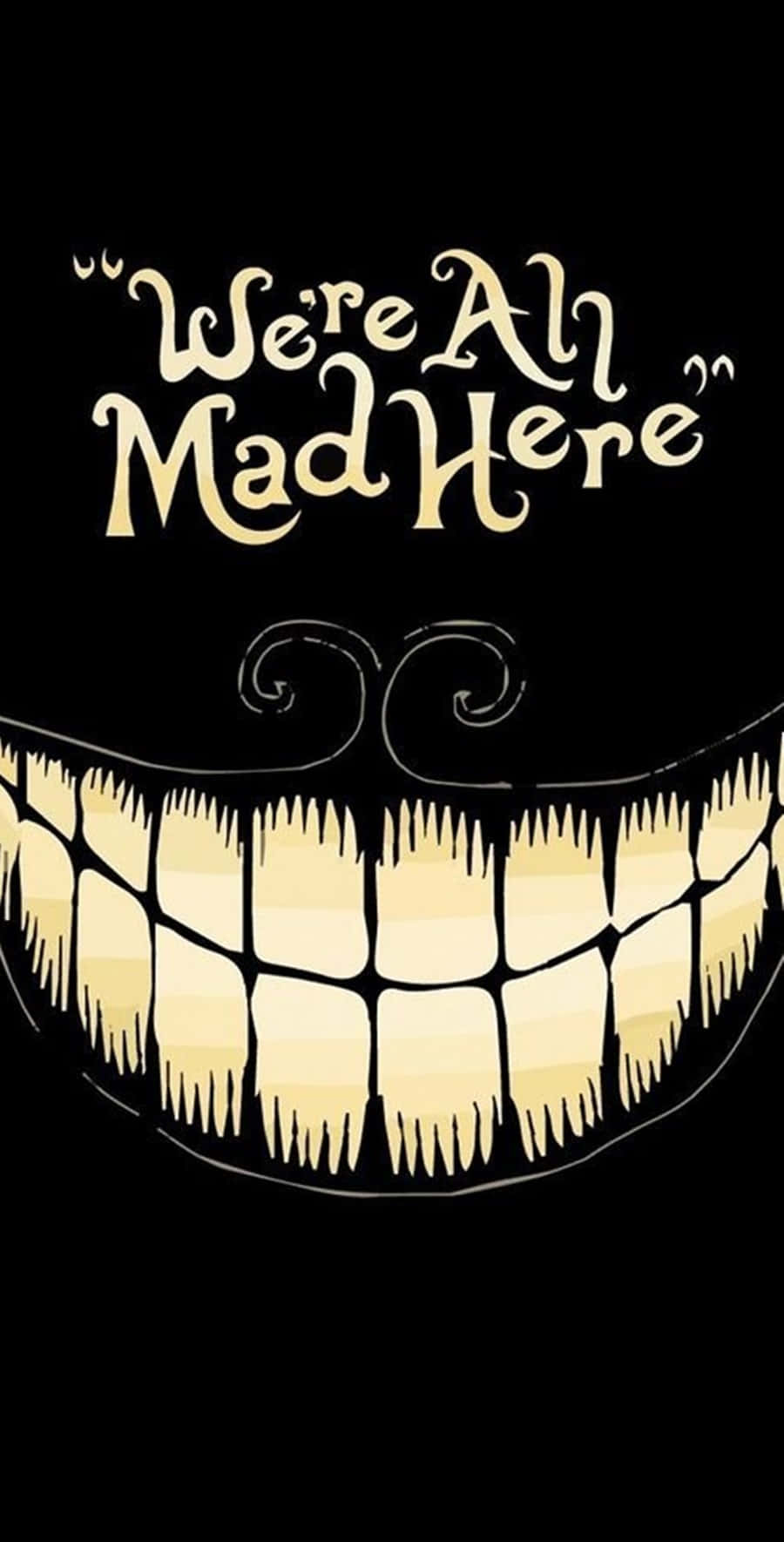 We Are All Mad Here Cheshire Cat Wallpapers