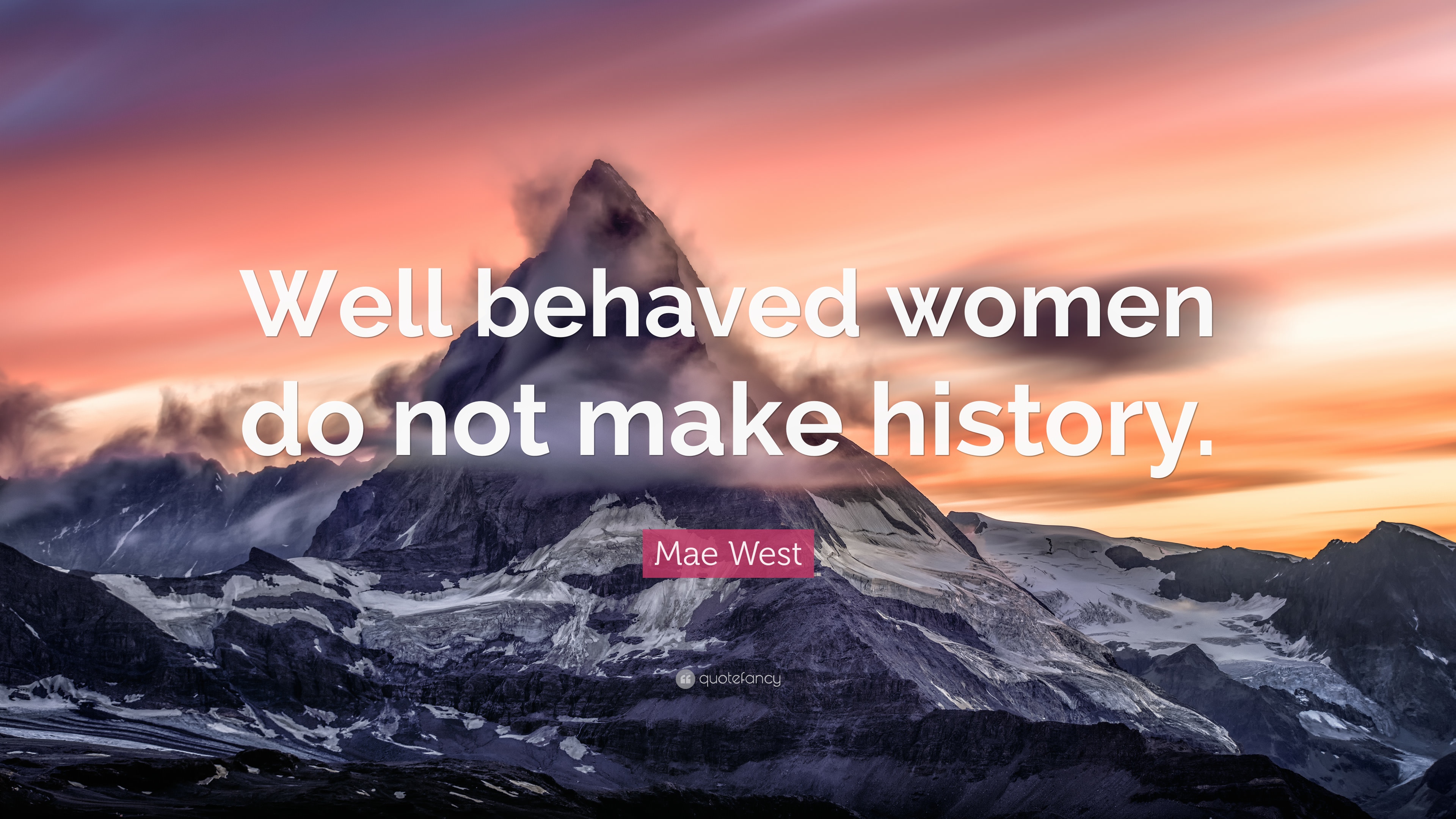 Well Behaved Women Don T Make History Wallpapers