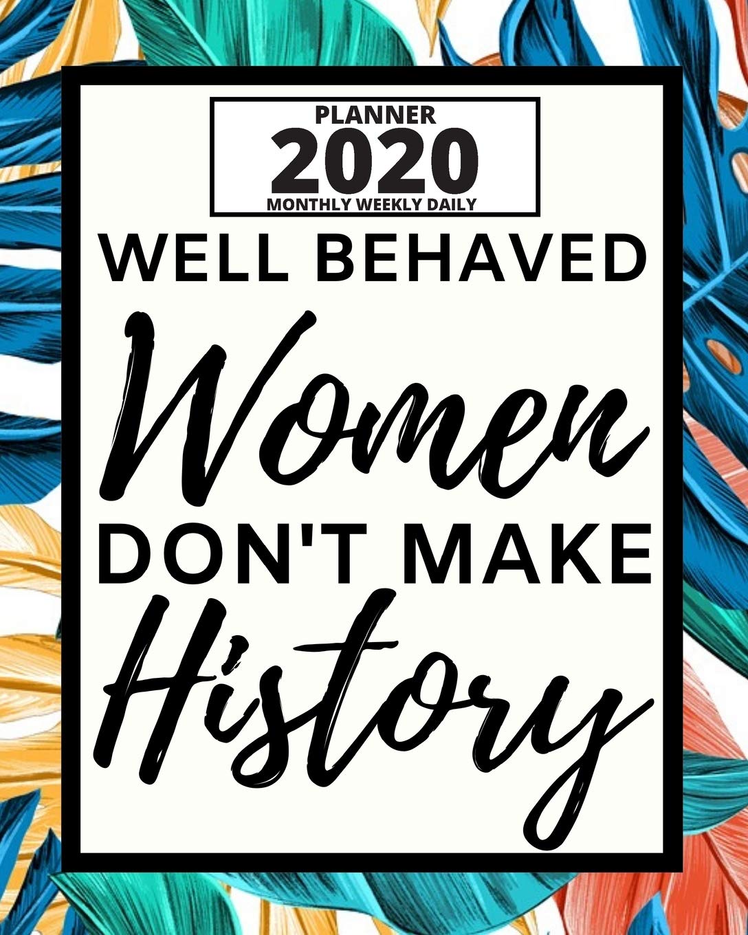 Well Behaved Women Don T Make History Wallpapers