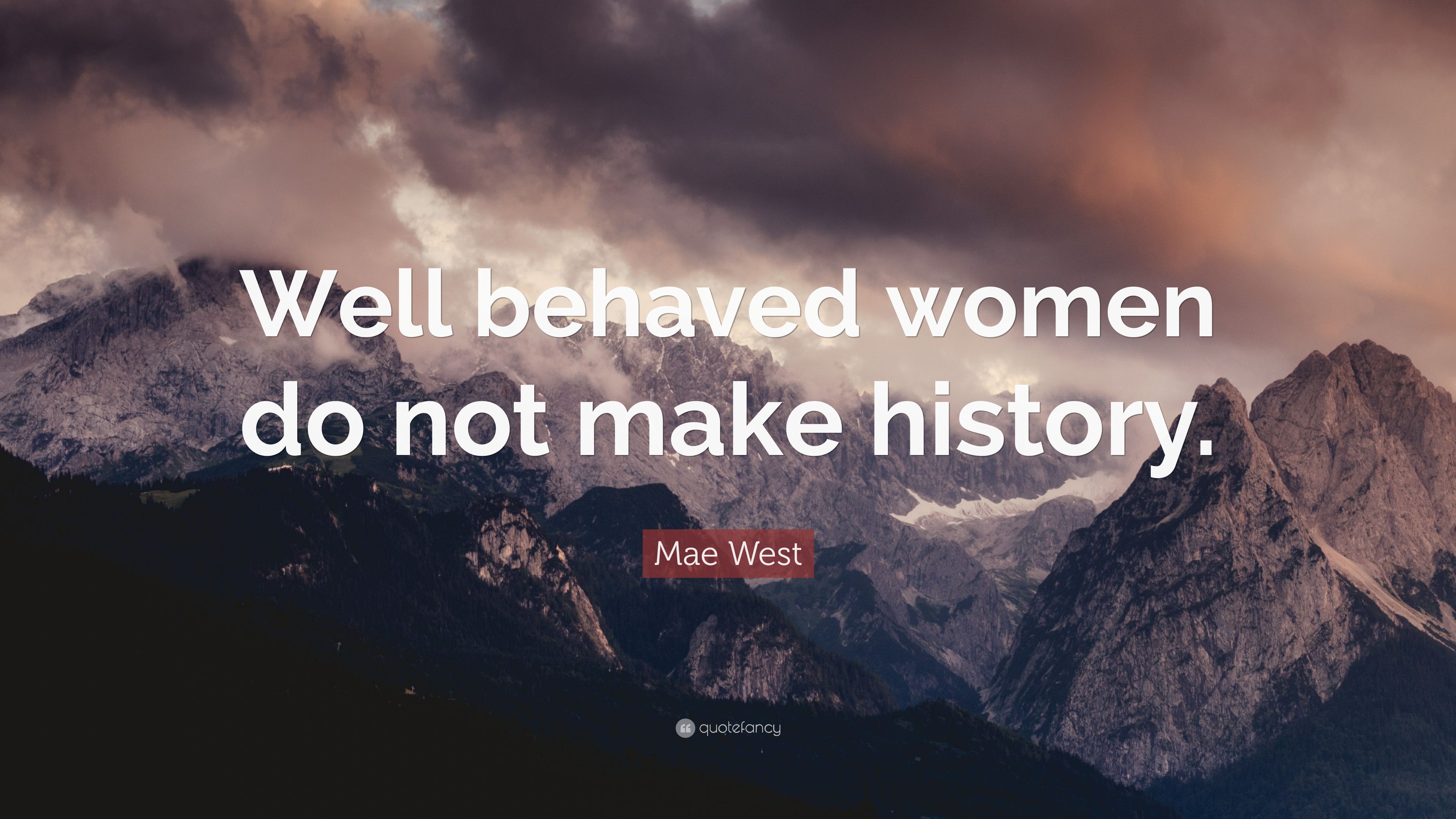 Well Behaved Women Don T Make History Wallpapers