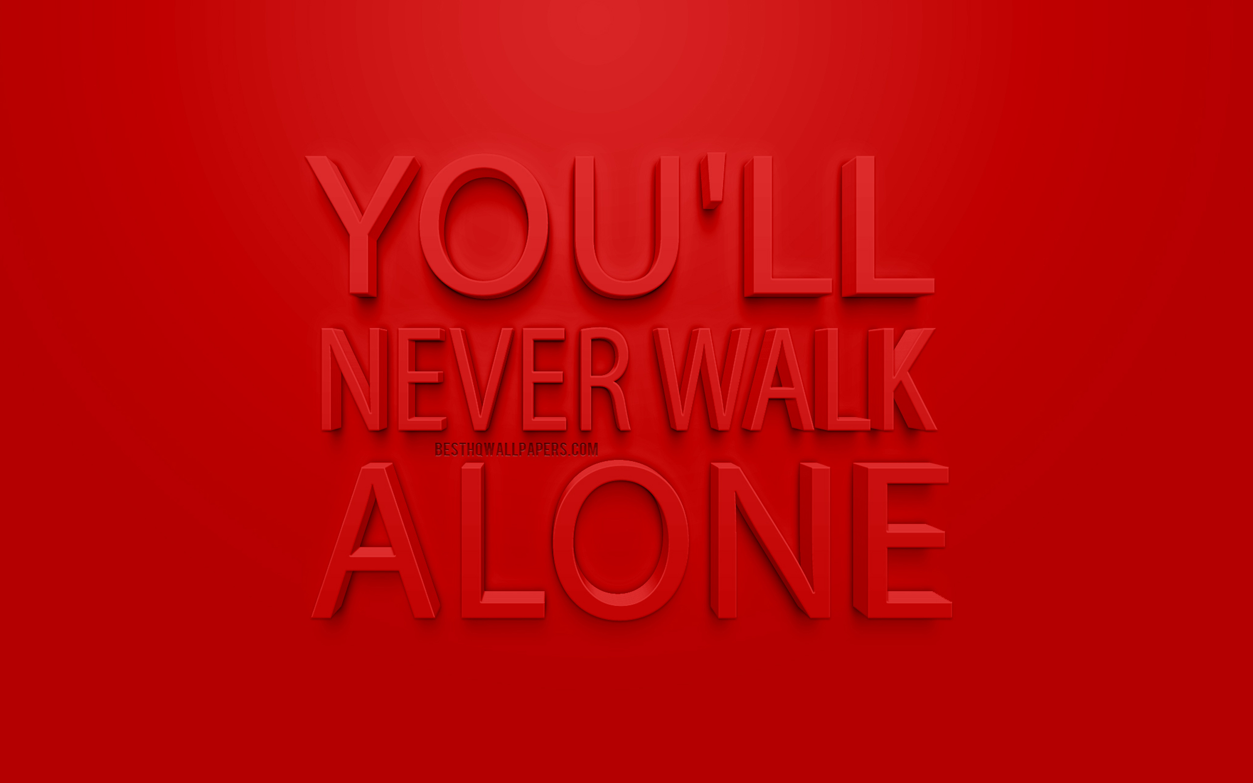 You'Ll Never Walk Alone Wallpapers