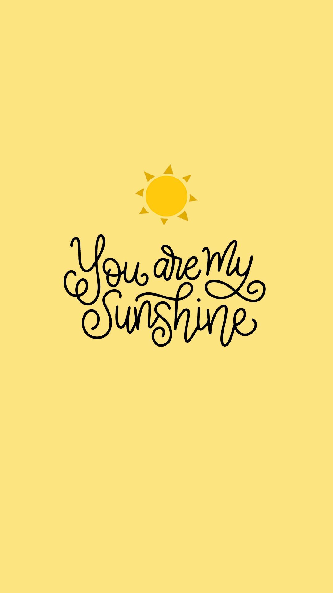 You Are My Sunshine Wallpapers