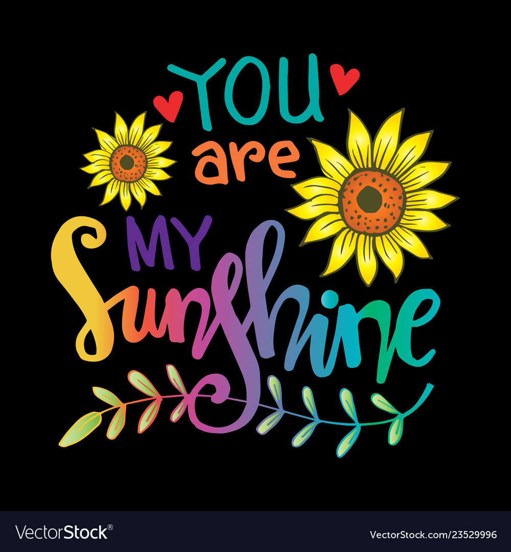 You Are My Sunshine Wallpapers